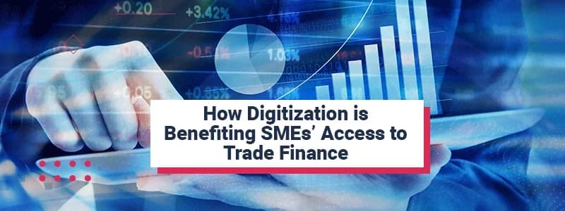 How Digitization is Benefiting SMEs’ Access to Trade Finance