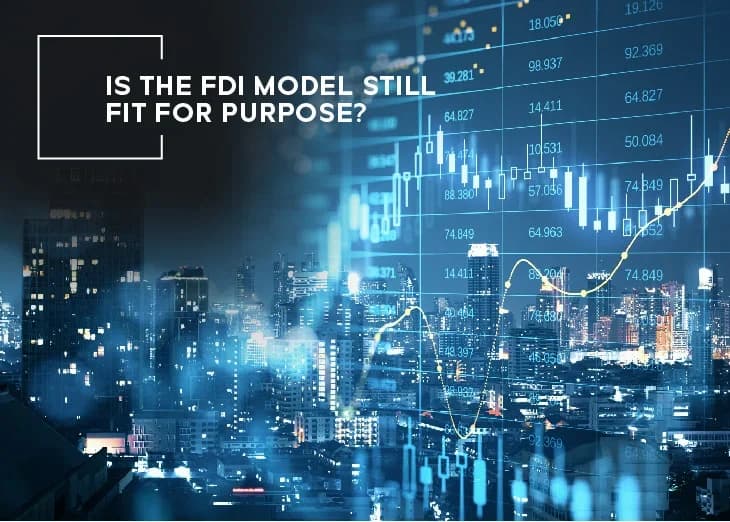 Is the FDI Model Still Fit for Purpose?